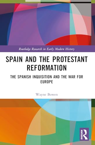 Imagen de archivo de Spain and the Protestant Reformation (Routledge Research in Early Modern History) a la venta por California Books