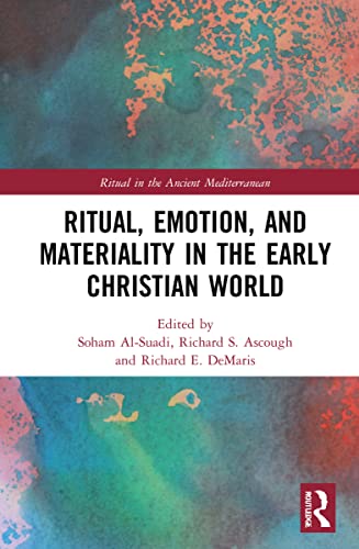 9781032054797: Ritual, Emotion, and Materiality in the Early Christian World (Ritual in the Ancient Mediterranean)