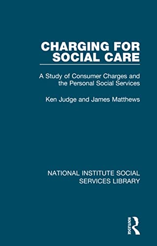 Beispielbild fr Charging for Social Care: A Study of Consumer Charges and the Personal Social Services zum Verkauf von Blackwell's