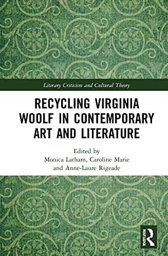 Imagen de archivo de Recycling Virginia Woolf in Contemporary Art and Literature a la venta por Blackwell's