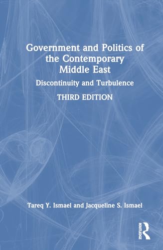Imagen de archivo de Government and Politics of the Contemporary Middle East : Discontinuity and Turbulence a la venta por GreatBookPrices