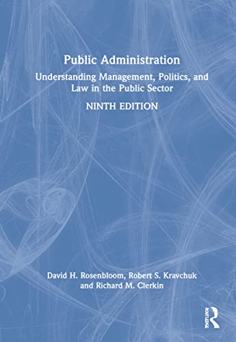 Beispielbild fr Public Administration: Understanding Management, Politics, and Law in the Public Sector zum Verkauf von Ria Christie Collections