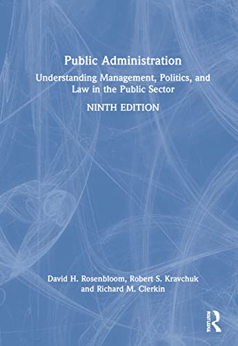 Stock image for Public Administration: Understanding Management, Politics, and Law in the Public Sector for sale by Lucky's Textbooks