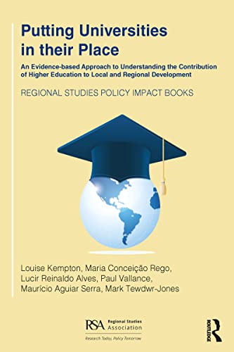 Imagen de archivo de Putting Universities in their Place: An Evidence-based Approach to Understanding the Contribution of Higher Education to Local and Regional Development (Regional Studies Policy Impact Books) a la venta por AwesomeBooks
