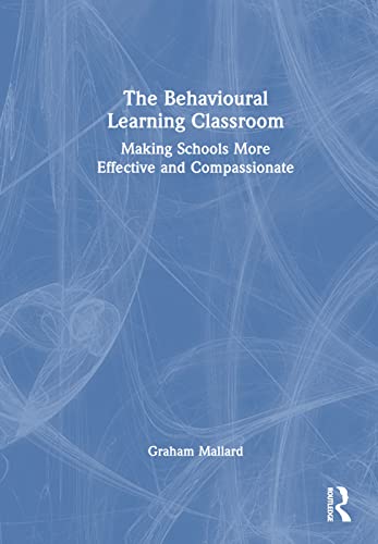 Imagen de archivo de The Behavioural Learning Classroom a la venta por Blackwell's