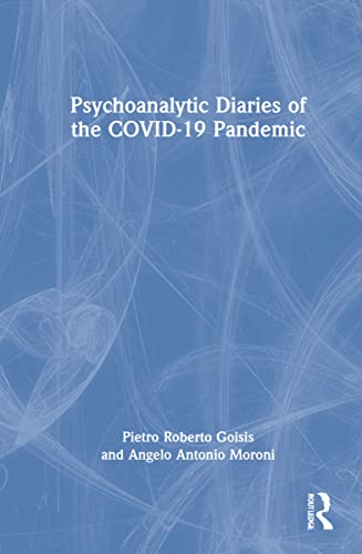 Beispielbild fr Psychoanalytic Diaries of the COVID-19 Pandemic zum Verkauf von Blackwell's