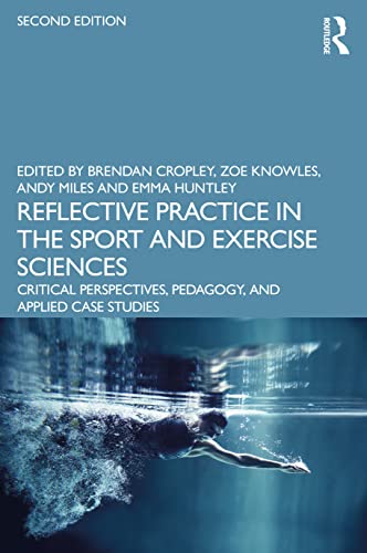 Stock image for Reflective Practice in the Sport and Exercise Sciences: Critical Perspectives, Pedagogy, and Applied Case Studies for sale by WorldofBooks