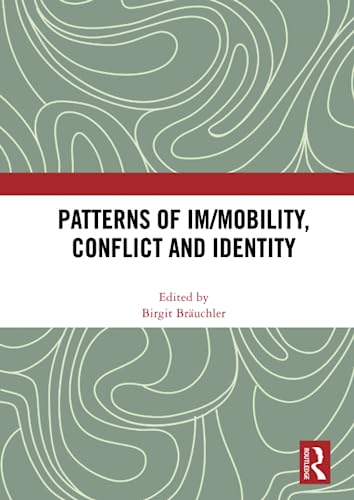 Beispielbild fr Patterns of Im/mobility, Conflict and Identity zum Verkauf von THE SAINT BOOKSTORE