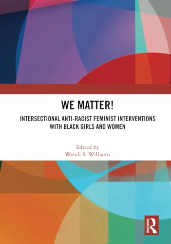 Beispielbild fr WE Matter!: Intersectional Anti-Racist Feminist Interventions with Black Girls and Women zum Verkauf von Blackwell's