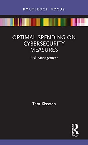 9781032061405: Optimal Spending on Cybersecurity Measures: Risk Management (Routledge Focus on Business and Management)