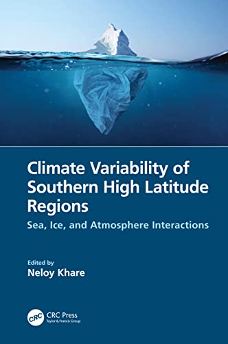 Stock image for Climate Variability of Southern High Latitude Regions: Sea, Ice, and Atmosphere Interactions for sale by Revaluation Books