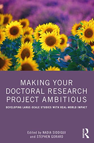 9781032062457: Making Your Doctoral Research Project Ambitious: Developing Large-Scale Studies with Real-World Impact