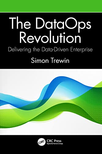 Stock image for The DataOps Revolution: Delivering the Data-Driven Enterprise for sale by Blackwell's