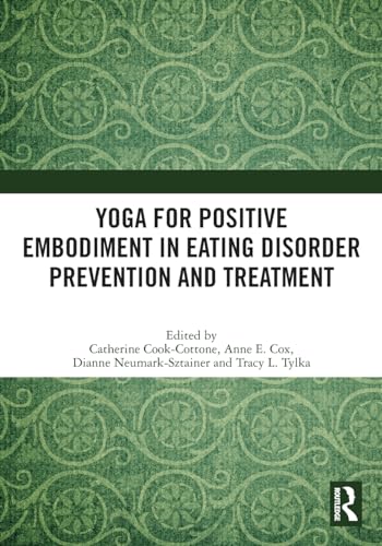 9781032063249: Yoga for Positive Embodiment in Eating Disorder Prevention and Treatment