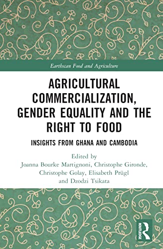 Stock image for Agricultural Commercialization, Gender Equality and the Right to Food : Insights from Ghana and Cambodia for sale by GreatBookPrices