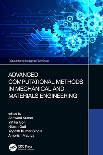 Imagen de archivo de Advanced Computational Methods in Mechanical and Materials Engineering (Computational Intelligence Techniques) a la venta por Ria Christie Collections