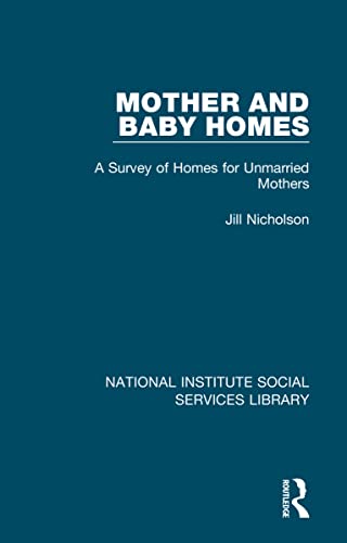 Beispielbild fr Mother and Baby Homes: A Survey of Homes for Unmarried Mothers zum Verkauf von Blackwell's