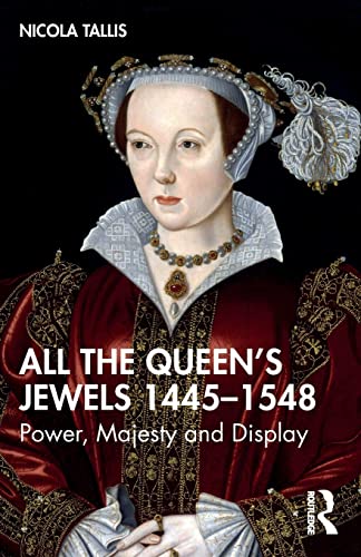 Beispielbild fr All the Queen's Jewels, 1445-1548 zum Verkauf von Blackwell's