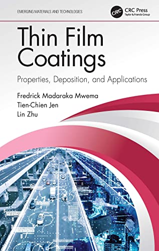 Stock image for Thin Film Coatings: Properties, Deposition, and Applications (Emerging Materials and Technologies) for sale by Books Puddle