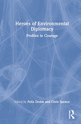 Stock image for Heroes of Environmental Diplomacy: Profiles in Courage for sale by Revaluation Books