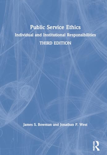 Stock image for Public Service Ethics: Individual and Institutional Responsibilities for sale by Books Unplugged