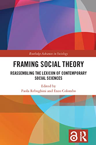 Stock image for Framing Social Theory (Routledge Advances in Sociology) for sale by California Books