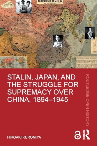 Imagen de archivo de Stalin, Japan, and the Struggle for Supremacy Over China, 1894-1945 a la venta por Blackwell's