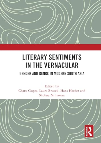 9781032067261: Literary Sentiments in the Vernacular: Gender and Genre in Modern South Asia