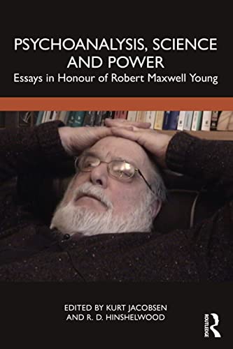 9781032068701: Psychoanalysis, Science and Power: Essays in Honour of Robert Maxwell Young