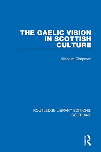 Stock image for The Gaelic Vision in Scottish Culture: 5 (Routledge Library Editions: Scotland) for sale by Chiron Media