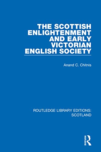 Beispielbild fr The Scottish Enlightenment &amp; Early Victorian English Society zum Verkauf von Blackwell's