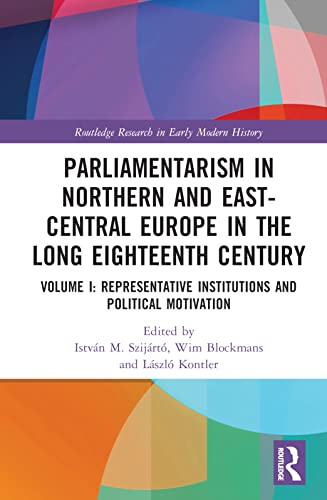 Stock image for Parliamentarism in Northern and East-Central Europe in the Long Eighteenth Century (Routledge Research in Early Modern History) for sale by Lucky's Textbooks
