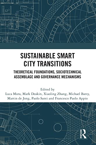 9781032071633: Sustainable Smart City Transitions: Theoretical Foundations, Sociotechnical Assemblage and Governance Mechanisms