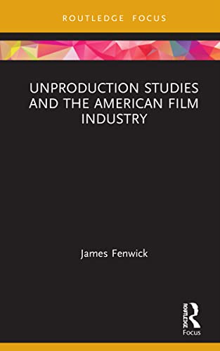 Beispielbild fr Unproduction Studies and the American Film Industry zum Verkauf von Blackwell's