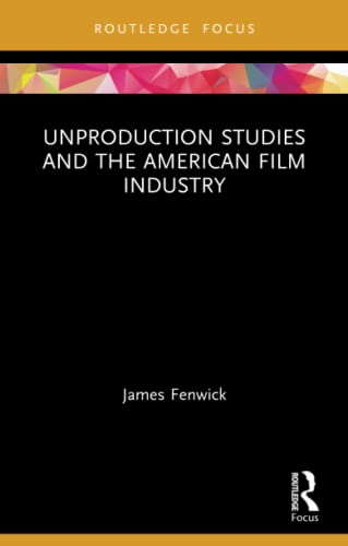 Beispielbild fr Unproduction Studies and the American Film Industry zum Verkauf von Blackwell's
