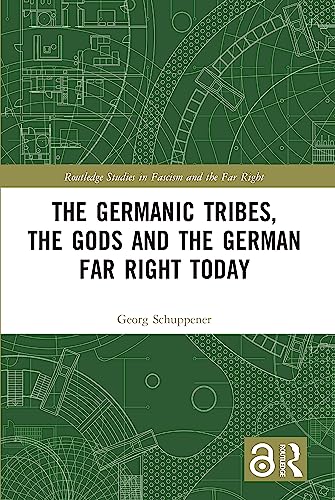 9781032072791: The Germanic Tribes, the Gods and the German Far Right Today (Routledge Studies in Fascism and the Far Right)