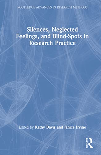 Imagen de archivo de Silences, Neglected Feelings, and Blind-Spots in Research Practice a la venta por THE SAINT BOOKSTORE