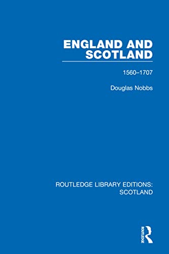 Stock image for England and Scotland: 1560-1707: 22 (Routledge Library Editions: Scotland) for sale by Chiron Media