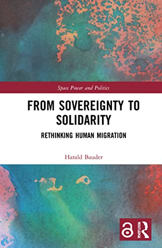 Stock image for From Sovereignty to Solidarity: Rethinking Human Migration for sale by THE SAINT BOOKSTORE