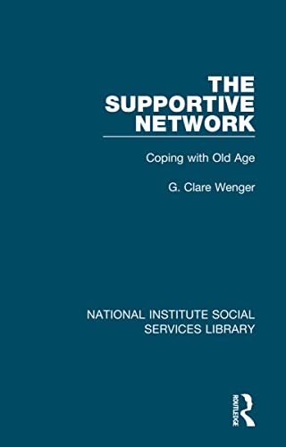 Stock image for The Supportive Network: Coping with Old Age: 36 (National Institute Social Services Library) for sale by Chiron Media