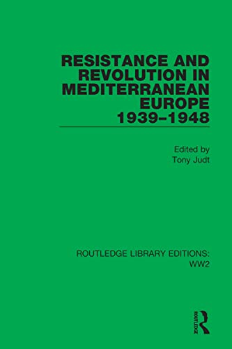 Beispielbild fr Resistance and Revolution in Mediterranean Europe 1939-1948 zum Verkauf von Blackwell's