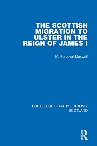 9781032074641: The Scottish Migration to Ulster in the Reign of James I (Routledge Library Editions: Scotland)