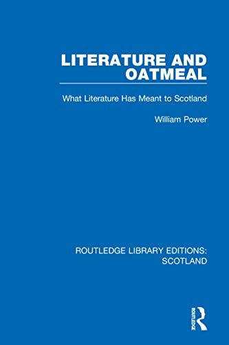 9781032074757: Literature and Oatmeal: What Literature Has Meant to Scotland (Routledge Library Editions: Scotland)