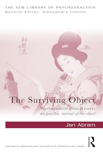 9781032075181: The Surviving Object: Psychoanalytic clinical essays on psychic survival-of-the-object