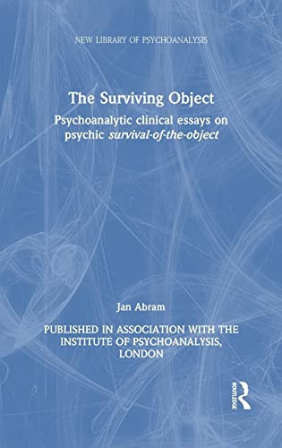 9781032075235: The Surviving Object: Psychoanalytic clinical essays on psychic survival-of-the-object (The New Library of Psychoanalysis)