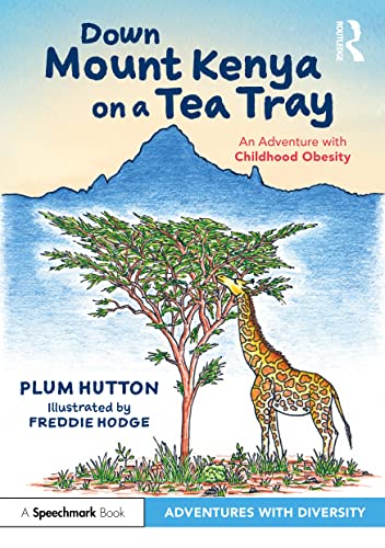 Stock image for Down Mount Kenya on a Tea Tray: An Adventure with Childhood Obesity for sale by Chiron Media