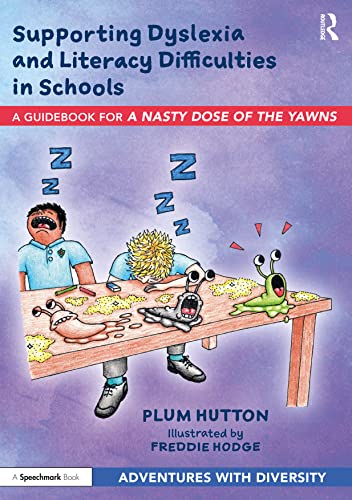Stock image for Supporting Dyslexia and Literacy Difficulties in Schools: A Guidebook for 'A Nasty Dose of the Yawns' for sale by Chiron Media
