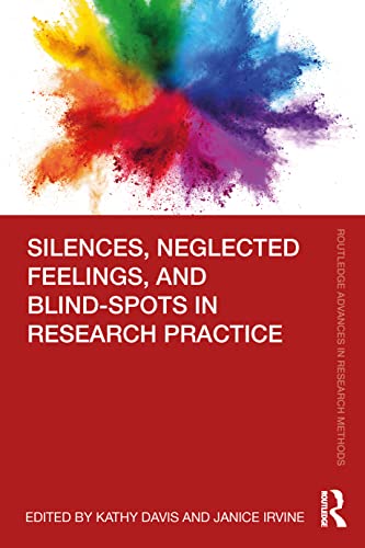 Imagen de archivo de Silences, Neglected Feelings, and Blind-Spots in Research Practice (Routledge Advances in Research Methods) a la venta por Book Deals