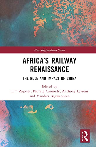Beispielbild fr Africa's Railway Renaissance (New Regionalisms Series) zum Verkauf von Ria Christie Collections
