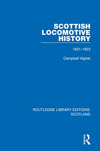 9781032077710: Scottish Locomotive History: 1831-1923: 12 (Routledge Library Editions: Scotland)